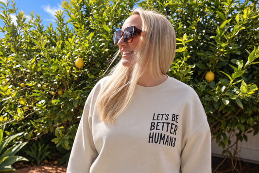 Let's Be Better Humans Crewneck
